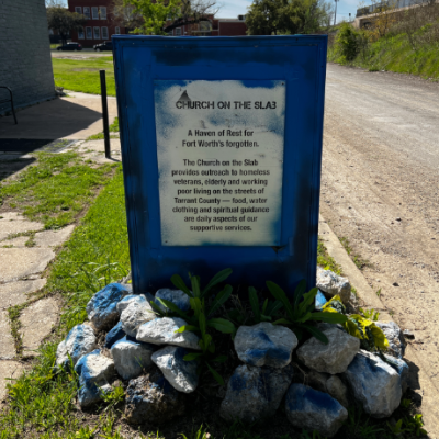 Church on the Slab Sign Church on the Slab Sign A Haven of Rest for Fort Worth's Forgotten